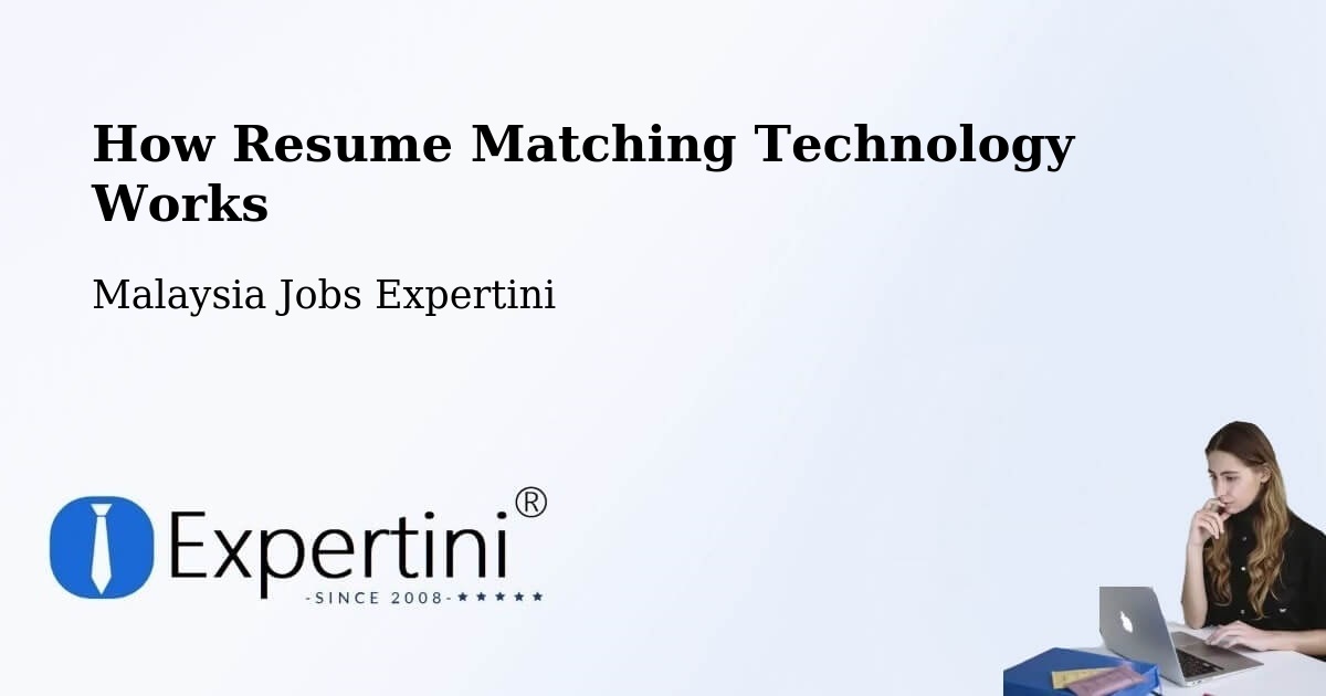 How Resume Matching Technology Works - Malaysia Jobs Expertini